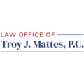 Law Office of Troy J. Mattes, P.C.